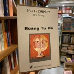 Hoàng tử bé - Saint Exupery (Bùi Giáng dịch) 128136