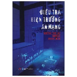 Điều Tra Hiện Trường Án Mạng - Những Tội Ác Không Hoàn Hảo - Hứa Đại Bằng 190362