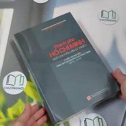 [MIỄN PHÍ BỌC SÁCH] [SEAL] Thành Phố Hồ Chí Minh Trên Đường Phát Triển (2012-2018) - Viện Nghiên Cứu Phát Triển TP.HCM 990516