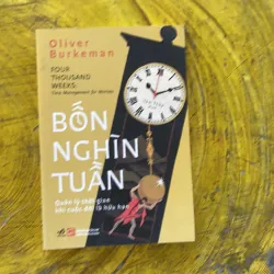 BỐN NGHÌN TUẦN - oliver burkeman