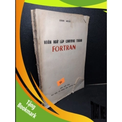 (TẶNG BOOKMARK) Ngôn ngữ lập trình Fortran mới 70% ố vàng rách bìa rách trang 1987 Đinh Hoài RBK2103 GIÁO TRÌNH, CHUYÊN MÔN