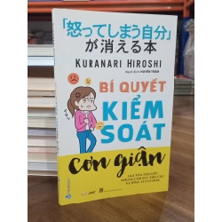 Bí quyết kiểm soát cơn giận - Kuranari Hiroshi (Huyền Trâm dịch)