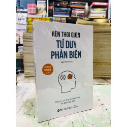 Rèn thói quen tư duy phản biện - Ngô Thế Vinh dịch 126215