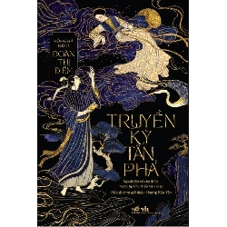 Truyền Kỳ Tân Phả Hồng Hà Nữ Sĩ Đoàn Thị Điểm - Nhã Nam LỊCH SỬ - CHÍNH TRỊ - TRIẾT HỌC Blogmeo 27525