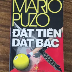 Tiểu thuyết ĐẤT TIỀN ĐẤT BẠC - Mario Puzo (dịch giả: Ngọc Thứ Lang)