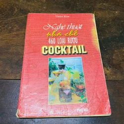 Nghệ thuật pha chế 460 loại cocktail 