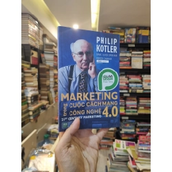 Marketing Trong Cuộc Cách Mạng Công Nghệ 4.0 - Philip Kotler