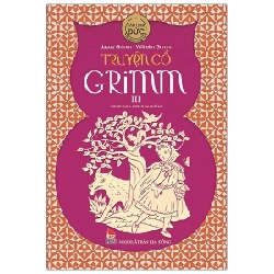 Truyện Cổ Grimm - Tập 3 - Jacob Grimm, Wilhelm Grimm