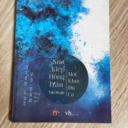 Nủa kiếp hồng trần một khúc du ca - Diệp Lạc Vô Tâm 927321