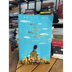 Mây vẫn bay trên bầu trời thành phố - Hồ Huy Sơn - Hồ Huy Sơn