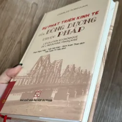 Sự Phát Triển Kinh Tế Của Đông Dương Thuộc Pháp - Charles Robequain 788615