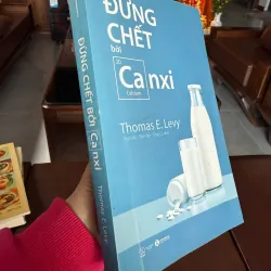 Đừng Chết Bởi Canxi – Thomas E. Levy | Sách Sức Khỏe Dinh Dưỡng Đáng Đọc 973961
