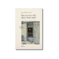 Làm sao học hết được nhân sinh - Pomnyun