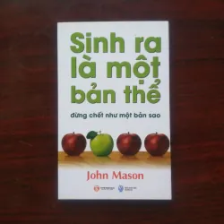 [Sách Quản Trị] Sinh Ra Là Một Bản Thể Đừng Chết Như Một Bản Sao (John Mason)