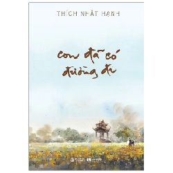 Con Đã Có Đường Đi - Thích Nhất Hạnh