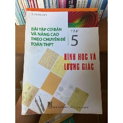Bài Tập Cơ Bản Và Nâng Cao Theo Chuyên Đề Toán THPT: Hình Học Và Lượng Giác (Tập 5) - Phan Huy Khải 2014 Tham khảo - luyện thi VAVO-AK1T2