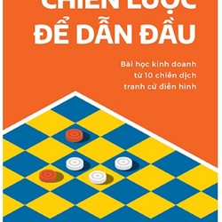 Sách- Chiến Lược Để Dẫn Đầu - Bài Học Kinh Doanh Từ 10 Chiến Dịch Tranh Cử Điển Hình 146440