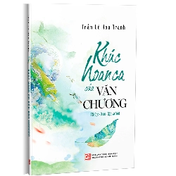 Khúc hoan ca của văn chương mới 100% Trần Lê Hoa Tranh 2019 HCM.PO 345938