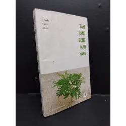 [Sách Cũ SCGR] Tâm sáng dung mạo sáng mới 70% ố vàng 2017 HCM1008 Thích Giác Hiếu TÂM LÝ