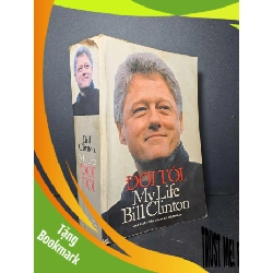 (TẶNG BOOKMARK) Đời tôi - My life - Bill Clinton 2007 mới 80% ố VĂN HỌC RBK2012-2