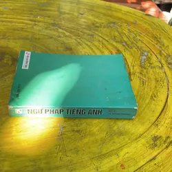 NGỮ PHÁP TIẾNG ANH- ENGLISH GRAMMAR- BÙI Ý- VŨ THANH PHƯƠNG 737040