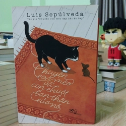 Luis Sepúlveda - Chuyện Con Mèo Và Con Chuột Bạn Thân Của Nó