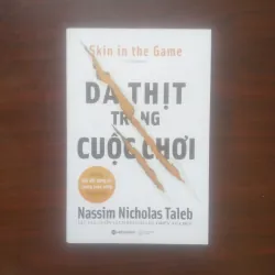 [Sách Kinh Tế] Da Thịt Trong Cuộc Chơi (Nassim Nicholas Taleb - Tác Giả Thiên Nga Đen) 907614