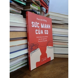 Sức mạnh của EQ: Đánh thức trí tuệ cảm xúc, làm chủ ngôn ngữ, thu phục lòng người - Patrick King (Trịnh Thu Hằng dịch)