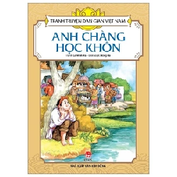 Tranh Truyện Dân Gian Việt Nam - Anh Chàng Học Khôn - Lê Minh Hải, Hồng Hà (Mới 100%) Truyện thiếu nhi, NXB Kim Đồng - SÁCH ĐẠI HỌC