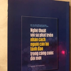 Sách Nghệ thuật với sự phát triển nhân cách người cán bộ lãnh đạo trong công cuộc đổi mới 305402