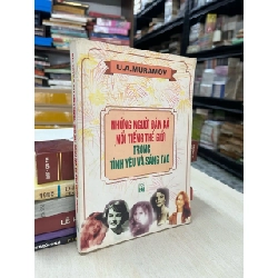 Những người đàn bà nổi tiếng thế giới trong tình yêu và sáng tạo - U. A. Muramov