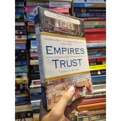 EMPIRES OF TRUST : How Rome Built-And American Is Building A New World - Thomas F. Madden