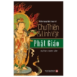 Biểu Tượng Thần Thoại Về Chư Thiên Và Linh Vật Phật Giáo - Huỳnh Thanh Bình