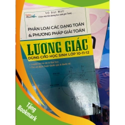 (TẶNG BOOKMARK) Lượng Giác (Phân Loại Các Dạng Toán & Phương Pháp Giải Toán Dùng Cho Học Sinh Lớp 10-11-12) - Võ Đại Mau 2019 Tham khảo - luyện thi RBK-AK1T1