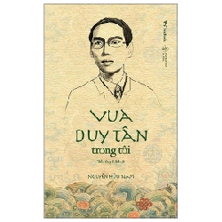 Vua Duy Tân Trong Tôi - Nguyễn Hữu Nam