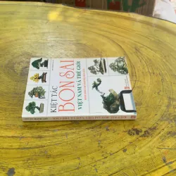 KIỆT TÁC BONSAI VIỆT NAM VÀ THẾ GIỚI- ĐỨC THÀNH biên soạn 1022452