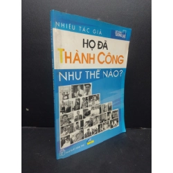 Họ đã thành công như thế nào nhiều tác giả 2009 mới 80% bẩn bìa HCM0106 kỹ năng