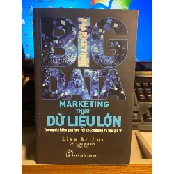[Phiên Chợ Sách Cũ] MARKETING THEO DỮ LIỆU LỚN 2018 - LISA ARTHUR -NXB Trẻ 0506 468164