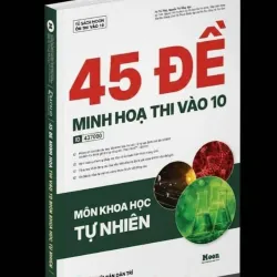 Sách 2026 - 45 Đề Minh Họa KHTN Thi Vào Lớp 10
