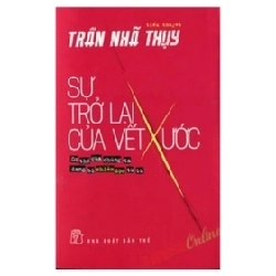 Sự Trở Lại Của Vết Xước - Trần Nhã Thụy