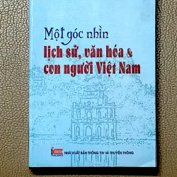 MỘT GÓC NHÌN LỊCH SỬ, VĂN HÓA & CON NGƯỜI VIỆT NAM - Tác giả NGUYỄN THỪA HỶ