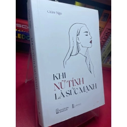 Khi nữ tính là sức mạnh 2022 mới 85% bẩn bìa cứng nhẹ Claire Ngo HPB2205 SÁCH VĂN HỌC 181284