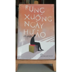 Rụng xuống ngày hư ảo- mới 90%,có ố cạnh- Đỗ Phấn [1301] SÁCH VĂN HỌC