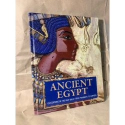 ACIENT EGYPT: CIVILIZATIONS OF THE NILE VALLEY FROM PHARAOHS TO FARMERS