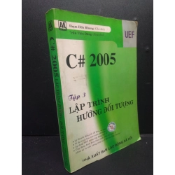 C# 2005 Lập Trình Hướng Đối Tượng mới 60% sách bị ướt, ố vàng 2009 HCM2105 Phạm Hữu Khanh SÁCH GIÁO TRÌNH, CHUYÊN MÔN