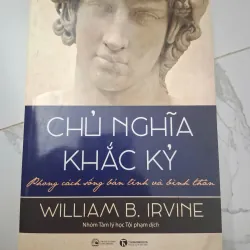 Chủ nghĩa Khắc kỷ - William B. Irvine - Triết học / Kỹ năng