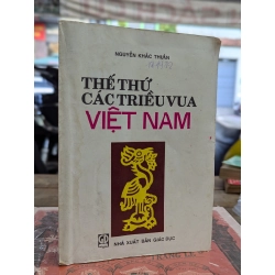 THẾ THỨ CÁC TRIỀU VUA VIỆT NAM - NGUYỄN KHẮC THUẦN 119776