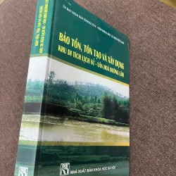 Bảo Tồn, Tôn Tạo Và Xây Dựng Khu Di Tích Lịch Sử 798782