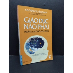 Giáo dục não phải tương lai cho con bạn mới 70% ố có mộc đầu và cuối sách 2016 HCM1906 GS. Makoto Shichida SÁCH KỸ NĂNG 165905