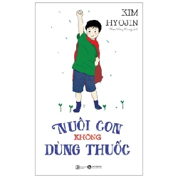 Nuôi con không dùng thuốc - Kim Hyojin 2018 New 100% HCM.PO 28445